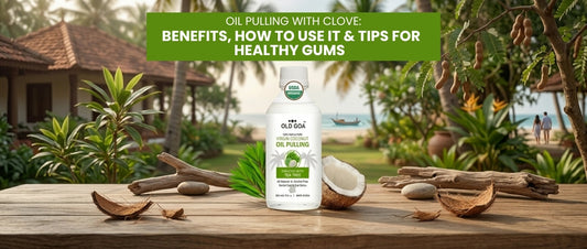 Oil Pulling with Clove: Benefits, How to Use It & Tips for Healthy Gums