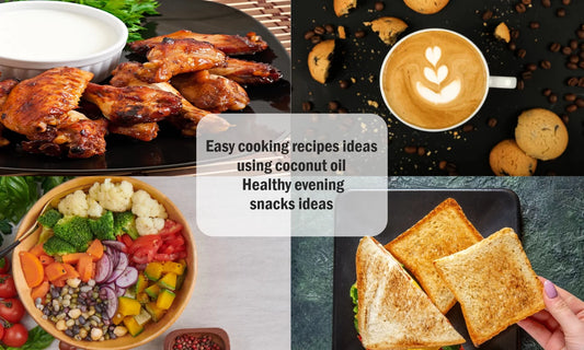 Easy cooking recipes ideas using coconut oil – Healthy evening snacks ideas